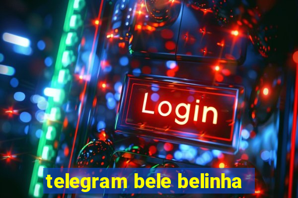 telegram bele belinha